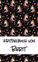 Kritzelbuch von Berit: Kritzel- und Malbuch mit leeren Seiten für deinen personalisierten Vornamen