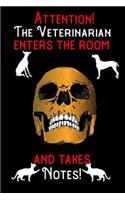 Attention - The Veterinarian enters the room and takes notes