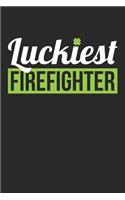 St. Patrick's Day Notebook - Fireman St. Patrick's Day 'Luckiest Firefighter' - St. Patrick's Day Journal