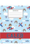 Composition Book Caleb: Airplanes Pattern Composition Book Name Caleb Personalized Lined Wide Rule Notebook for Boys Kids Back to School Preschool Kindergarten and Elementa