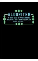 Algorithm A Word Used By Programmers When They Don't Want To Explain What They Did