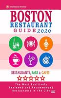 Boston Restaurant Guide 2020: Best Rated Restaurants in Boston - Top Restaurants, Special Places to Drink and Eat Good Food Around (Restaurant Guide 2020)