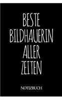 Beste Bildhauerin Aller Zeiten Notizbuch: A5 auf 120 Seiten I liniert I Skizzenbuch I super zum Zeichnen oder notieren I Geschenkidee für die Liebsten I Format 6x9 I Geschenk