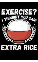 Exercise? I Thought You Said Extra Rice