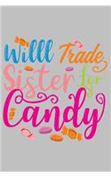 will Trade sister for candy: Funny Halloween celebration Gift Great gift for spooky Halloween holiday Blank lined Journal Halloween notebook for taking note and many staff 100 P