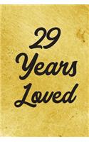 29 Years Loved Notebook - Guest Book for 29 Year Old Women - 29th Birthday Gift for Women - 29 Years Old Birthday Gift