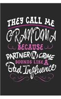 They Call Me Grandma Because Partner In Crime Sounds Like A Bad Influence