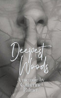 Deepest Woods