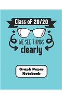 Class Of 20/20 We See Things Clearly Graph Paper Notebook