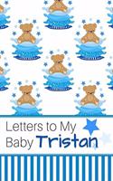 Letters to My Baby Tristan