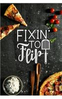 fixin to flip