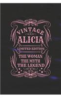 Vintage Alicia Limited Edition the Women the Myth the Legend: First Name Funny Sayings Personalized Customized Names Gift Birthday Girl Women Mother's Day Notebook Journal