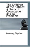 The Children of the Nations: A Study of Colonization and Its Problems