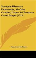 Synopsis Historiae Universalis, AB Orbe Condito, Usque Ad Tempora Caroli Magni (1713)