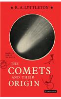 The Comets and their Origin