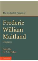 Collected Papers of Frederic William Maitland: Volume 2