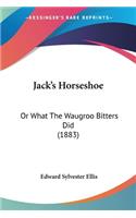 Jack's Horseshoe: Or What The Waugroo Bitters Did (1883)(English)