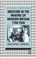 Medicine in the Making of Modern Britain