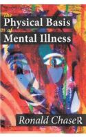 The Physical Basis of Mental Illness