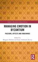 Managing Emotion in Byzantium