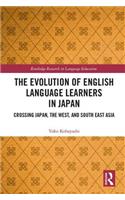 The Evolution of English Language Learners in Japan: Crossing Japan, the West, and South East Asia
