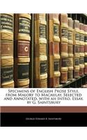 Specimens of English Prose Style, from Malory to Macaulay, Selected and Annotated, with an Intro. Essay, by G. Saintsbury