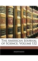 The American Journal of Science, Volume 132