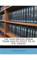 The Indo-British Opium Trade and Its Effect, Tr. by D.B. Croom