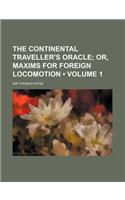 The Continental Traveller's Oracle (Volume 1); Or, Maxims for Foreign Locomotion