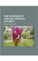 The Veterans of Chelsea Hospital Volume 2