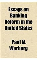 Essays on Banking Reform in the United States