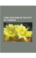 Tube Stations in the City of London