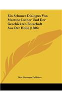 Schoner Dialogus Von Martino Luther Und Der Geschickten Botschaft Aus Der Holle (1886)