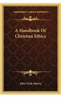 A Handbook Of Christian Ethics