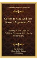 Cotton Is King And Pro-Slavery Arguments V1