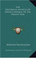The Historical Sources of Defoe's Journal of the Plague Year