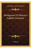 Abridgment of Murray's English Grammar