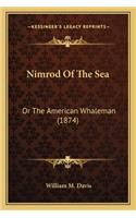 Nimrod of the Sea: Or the American Whaleman (1874) or the American Whaleman (1874)