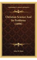 Christian Science and Its Problems (1898)