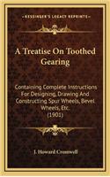 A Treatise on Toothed Gearing