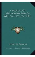 Manual Of Methodism And Of Wesleyan Polity (1881)