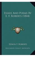 Essays And Poems By E. F. Roberts (1844): (English)