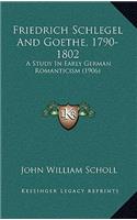 Friedrich Schlegel And Goethe, 1790-1802