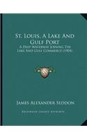 St. Louis, A Lake And Gulf Port