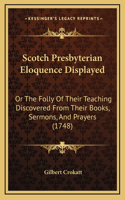 Scotch Presbyterian Eloquence Displayed