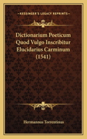 Dictionarium Poeticum Quod Vulgo Inscribitur Elucidarius Carminum (1541)