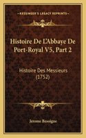 Histoire De L'Abbaye De Port-Royal V5, Part 2