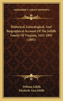 Historical, Genealogical, And Biographical Account Of The Jolliffe Family Of Virginia, 1652-1893 (1893)