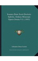 Joannis Duns Scoti Doctoris Subtilis, Ordinis Minorum Opera Omnia V11 (1893)