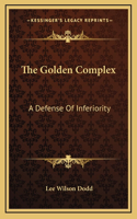 Golden Complex: A Defense Of Inferiority